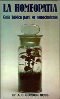 La Homeopatía. Guía Básica Para Su Conocimiento - Dr. A. C. Gordon Ross - Santé Et Beauté