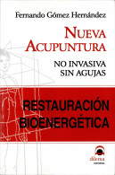 Nueva Acupuntura. No Invasiva. Sin Agujas. Restauración Bioenergética - Fernando Gómez Hernández - Salud Y Belleza