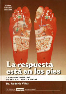 La Respuesta Está En Los Pies. Tratado Completo De Reflejoterapia Podal - Frederic Viñas - Santé Et Beauté