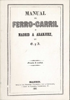Manual Del Ferro-Carril De Madrid A Aranjuez (facsímil) - C. Y A. - Pratique