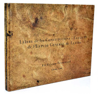 Llibre De Les Constitucions I Estatuts De L'Estudi General De Lleida. Els Estatuts Fundacionals, 1300 - Joan J. Busquet - Praktisch