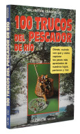 100 Trucos Del Pescador De Río - Salvatore Guastella - Pratique