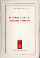 La Posición Jurídica Del Trabajador Subordinado - Ramón García De Haro - Other & Unclassified