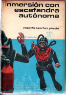 Inmersión Con Escafandra Autónoma - Ernesto Sánchez Jordán - Andere & Zonder Classificatie