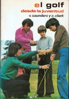 El Golf Desde La Juventud - V. Saunders Y C. Clark - Otros & Sin Clasificación