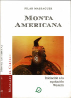 Monta Americana. Iniciación A La Equitación Western - Pilar Massaguer - Altri & Non Classificati