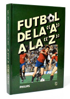 Fútbol De La A A La Z - José Mª Casanovas Y Joan Valls - Altri & Non Classificati