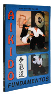 Aikido Fundamentos - José Santos Nalda - Altri & Non Classificati