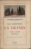 San Ildefonso. La Granja. Valsaín, Riofrío, Segovia. Apuntes Para Una Guía - Estanislao Maestre - Pratique