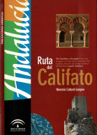 Ruta Del Califato. De Córdoba A Granada .Itinerario Cultural Europeo - Práctico