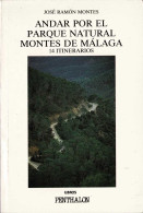 Andar Por El Parque Natural Montes De Málaga. 14 Itinerarios - José Ramón Montes - Práctico