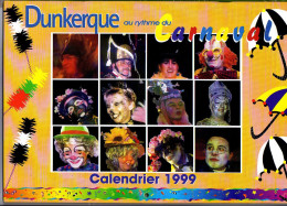 DUNKERQUE  Calendrier  Du Carnaval De La Region  DUNKERQUOISE Année 1999 - Grossformat : 1991-00