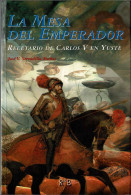 La Mesa Del Emperador. Recetario De Carlos V En Yuste - José V. Serradilla Muñoz - Gastronomía