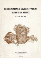 III Jornadas Universitarias Sobre El Jerez. 21 Al 25 De Mayo, 1984 - Gastronomie