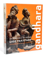 Gandhara: Das Buddhistische Erbe Pakistans / Legenden, Kloster Und Paradiese - Christian Luczanits (Herausgeber) - Kunst, Vrije Tijd