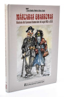 Máscaras Guarronas. Historia Del Carnaval Daimieleño Del Siglo XVII A 2020 - Jesús Sánchez-Mantero Gómez-Limón - Kunst, Vrije Tijd