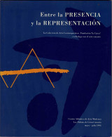 Entre La Presencia Y La Representación. Catálogo De Exposición - Centro Atlántico De Arte Moderno - Kunst, Vrije Tijd