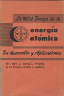 La Nueva Fuerza De La Energía Atómica. Su Desarrollo Y Aplicaciones - G. Robinson - Ciencias, Manuales, Oficios