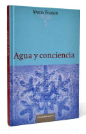 Agua Y Conciencia - Varda Fiszbein - Ciencias, Manuales, Oficios