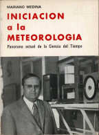 Iniciación A La Meteorología. Panorama Actual De La Ciencia Del Tiempo - Mariano Medina - Ciencias, Manuales, Oficios