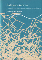 Saltos Cuánticos. La Mecánica Cuántica Vista Por Físicos Y No Físicos - Jeremy Bernstein - Ciencias, Manuales, Oficios
