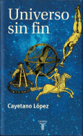 Universo Sin Fin - Cayetano López - Ciencias, Manuales, Oficios