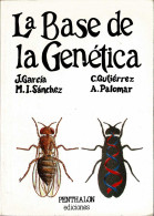 La Base De La Genética - J. García, M.I. Sánchez, C. Gutiérrez, A. Palomar - Handwetenschappen