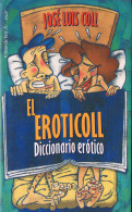 El Eroticoll. Diccionario Erótico - José Luis Coll - Dizionari, Enciclopedie