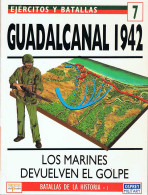 Guadalcanal 1942. Ejércitos Y Batallas 7 - Joseph N. Mueller - Histoire Et Art