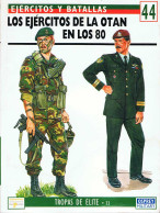 Los Ejércitos De La OTAN En Los 80. Ejércitos Y Batallas 44 - Nigel Thomas - Historia Y Arte