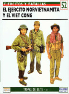 El Ejército Norvietnamita Y El Viet Cong. Ejércitos Y Batallas 52 - Ken Conboy - Histoire Et Art