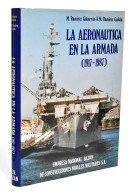 La Aeronáutica En La Armada (1917-1987) - M. Ramírez Gabarrús Y J. M. Ramírez Galván - Histoire Et Art