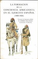 La Formación De La Conciencia Africanista En El Ejército Español (1909-1926) - Andrés Mas Chao - Geschiedenis & Kunst