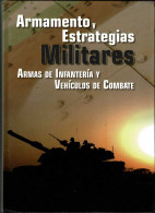 Armamento Y Estrategias Militares. Armas De Infantería Y Vehículos De Combate - José Luis Murillo Pacheco - Storia E Arte