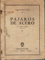 Pájaros De Acero. La Guerra Aérea 1914-1918 - Carlos Martínez Campos - Histoire Et Art