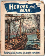 Héroes Del Mar. Historia De La Marina De Guerra Española - Storia E Arte