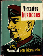 Victorias Frustradas - Mariscal Von Manstein - Historia Y Arte