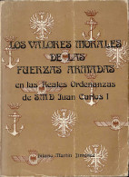 Los Valores Morales De Las Fuerzas Armadas En Las Reales Ordenanzas De S.M.D. Juan Carlos I - Hilario Martín Jiménez - Histoire Et Art