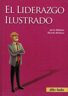 El Liderazgo Ilustrado - Javier Beltranás Y Ricardo Machuca - Autres & Non Classés