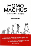 Homo Machus. De Animales A Hombres - Javirroyo - Other & Unclassified