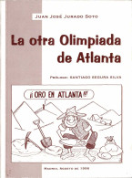 La Otra Olimpiada De Atlanta - Juan José Jurado Soto - Autres & Non Classés