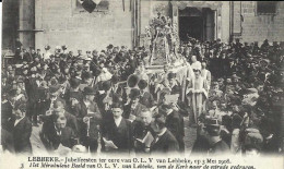 Lebbeke ; Jubelfeesten Ter Ere Van OLV Van Lebbeke Van 3 Mei 1908 , " Het Mirakuleus Beeld Wordt Van De Kerk Naar ... " - Lebbeke