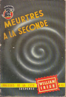 C1  William IRISH - MEURTRES A LA SECONDE Nouvelles 1957 EO Un Mystere - Presses De La Cité