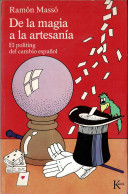 De La Magia A La Artesanía. El Politing Del Cambio Español - Ramón Massó - Pensamiento