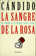 La Sangre De La Rosa. El Poder Y La época (1982-1996) - Carlos Luis Alvarez (Cándido) - Pensées
