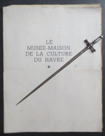 Le Havre - Rare Plaquette Musée - Maison De La Culture Du Havre - 1962 - - Normandië