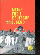 Meine Freie Deutsche Jugend - Mit Einer Text Von Wolfgang Hilbig - Claudia Rusch - 2022 - Sonstige & Ohne Zuordnung