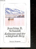 Kalmann Und Der Schlafende Berg - Joachim B. Schmidt - 2023 - Sonstige & Ohne Zuordnung