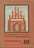 Deutschland - Die Baugeschichte Der Stadt Und Festung Magdeburg 1936 - Von Erich Wolfrom  - Magdeburger Kultur- Und Wirt - 5. Guerras Mundiales