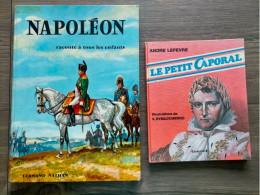 Livre Géant NAPOLEON Raconté à Tous Les Enfants1969 Fernand NATHAN Raoul Guillaume + Le Petit CAPORAL  1976 TOURET - Non Classés